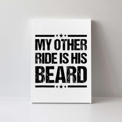 Funny My Other Ride Is His Beard Canvas