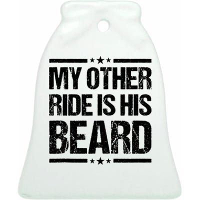 Funny My Other Ride Is His Beard Ceramic Bell Ornament