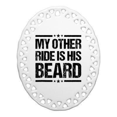 Funny My Other Ride Is His Beard Ceramic Oval Ornament