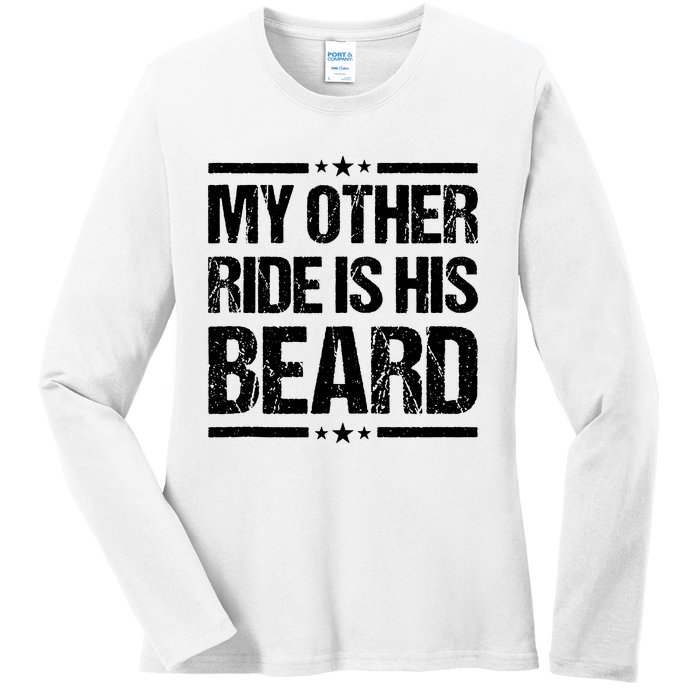 Funny My Other Ride Is His Beard Ladies Long Sleeve Shirt