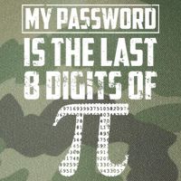 Funny My Password Is The Last 8 Digits Of Pi Gift Great Gift Legacy Tie Dye Trucker Hat