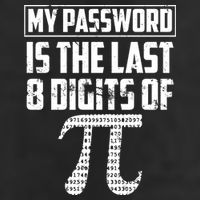 Funny My Password Is The Last 8 Digits Of Pi Gift Great Gift Cool Comfort Performance Bucket Hat