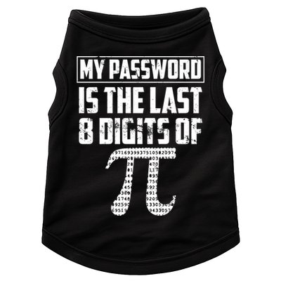 Funny My Password Is The Last 8 Digits Of Pi Gift Great Gift Doggie Tank