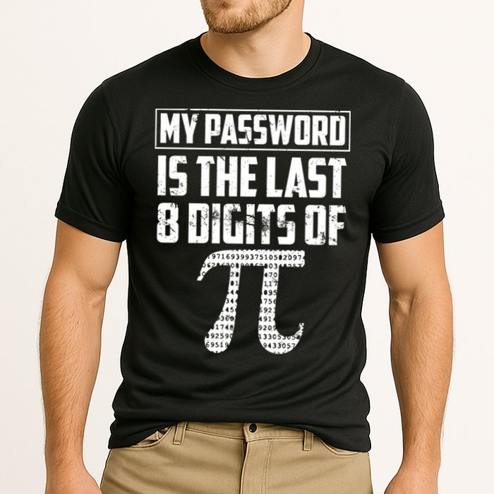 Funny My Password Is The Last 8 Digits Of Pi Gift Great Gift Performance Shirt