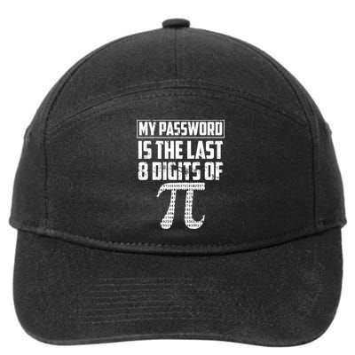 Funny My Password Is The Last 8 Digits Of Pi Gift Great Gift 7-Panel Snapback Hat