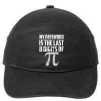 Funny My Password Is The Last 8 Digits Of Pi Gift Great Gift 7-Panel Snapback Hat