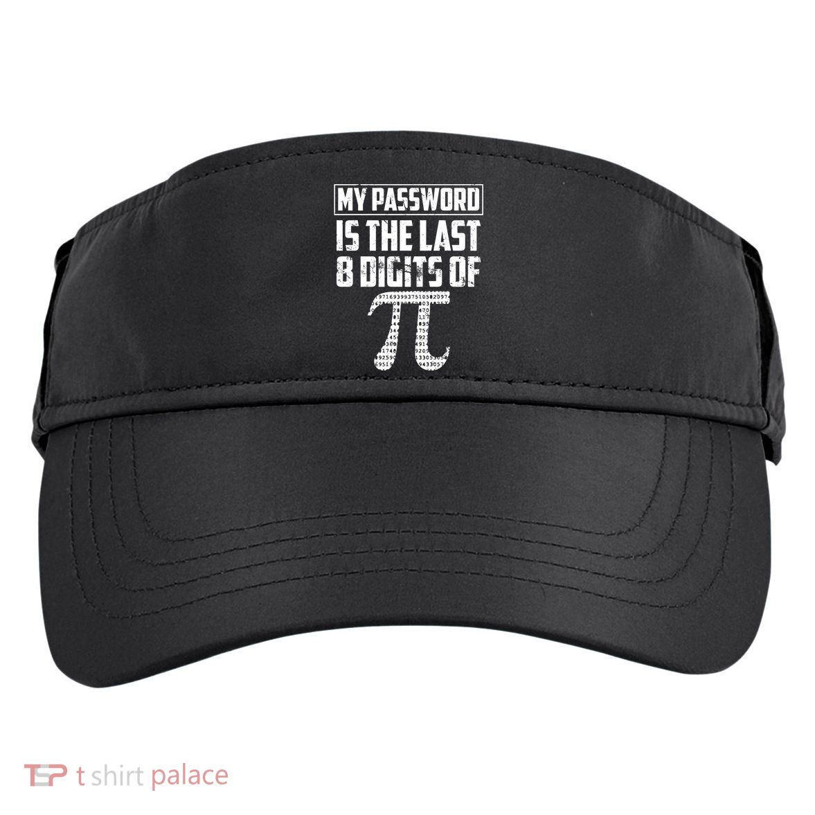 Funny My Password Is The Last 8 Digits Of Pi Gift Great Gift Adult Drive Performance Visor