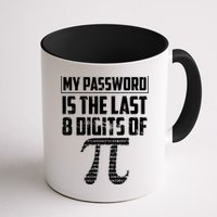 Funny My Password Is The Last 8 Digits Of Pi Gift Great Gift Mug