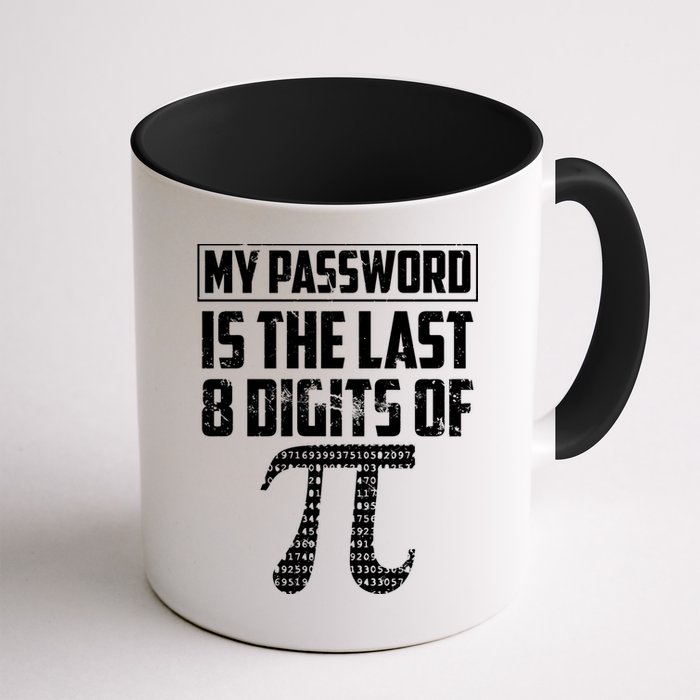 Funny My Password Is The Last 8 Digits Of Pi Gift Great Gift Mug