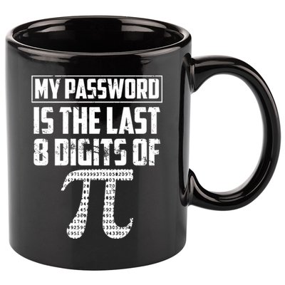 Funny My Password Is The Last 8 Digits Of Pi Gift Great Gift 11oz C Handle Ceramic Mug