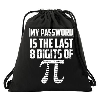 Funny My Password Is The Last 8 Digits Of Pi Gift Great Gift Drawstring Bag