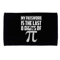 Funny My Password Is The Last 8 Digits Of Pi Gift Great Gift Microfiber Hand Towel