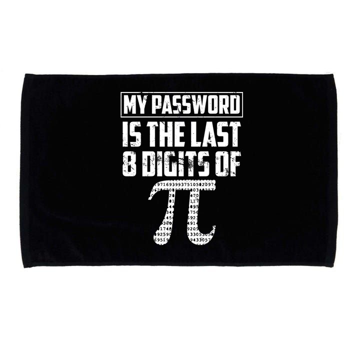 Funny My Password Is The Last 8 Digits Of Pi Gift Great Gift Microfiber Hand Towel