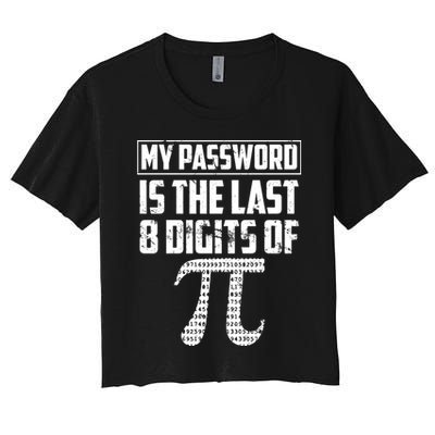 Funny My Password Is The Last 8 Digits Of Pi Gift Great Gift Crop Top