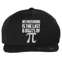 Funny My Password Is The Last 8 Digits Of Pi Gift Great Gift Wool Snapback Cap