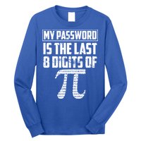Funny My Password Is The Last 8 Digits Of Pi Gift Great Gift Long Sleeve Shirt
