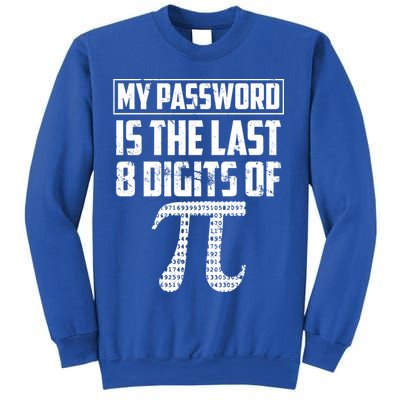 Funny My Password Is The Last 8 Digits Of Pi Gift Great Gift Sweatshirt