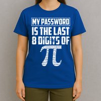 Funny My Password Is The Last 8 Digits Of Pi Gift Great Gift T-Shirt