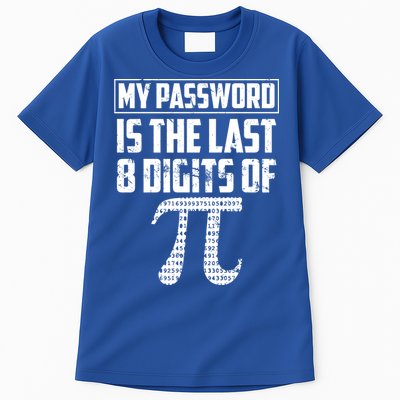 Funny My Password Is The Last 8 Digits Of Pi Gift Great Gift Tall T-Shirt