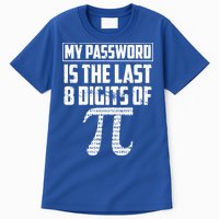 Funny My Password Is The Last 8 Digits Of Pi Gift Great Gift Tall T-Shirt