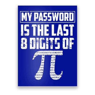 Funny My Password Is The Last 8 Digits Of Pi Gift Great Gift Poster