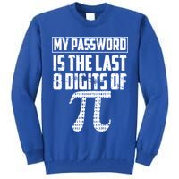 Funny My Password Is The Last 8 Digits Of Pi Gift Great Gift Tall Sweatshirt