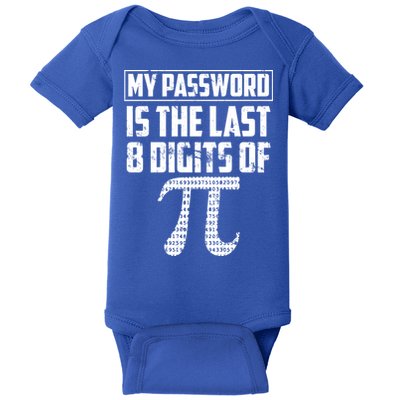 Funny My Password Is The Last 8 Digits Of Pi Gift Great Gift Baby Bodysuit
