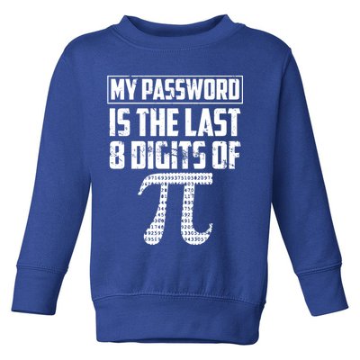 Funny My Password Is The Last 8 Digits Of Pi Gift Great Gift Toddler Sweatshirt
