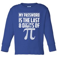 Funny My Password Is The Last 8 Digits Of Pi Gift Great Gift Toddler Long Sleeve Shirt