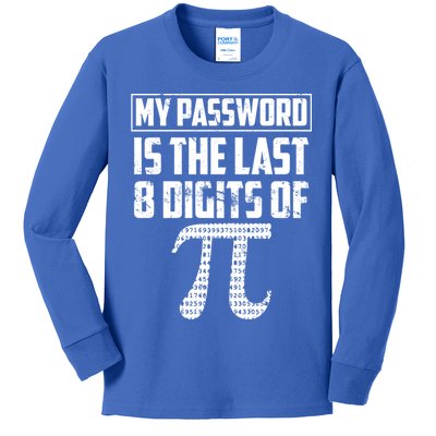 Funny My Password Is The Last 8 Digits Of Pi Gift Great Gift Kids Long Sleeve Shirt