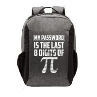 Funny My Password Is The Last 8 Digits Of Pi Gift Great Gift Vector Backpack