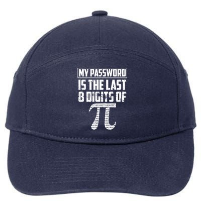 Funny My Password Is The Last 8 Digits Of Pi Gift Great Gift 7-Panel Snapback Hat