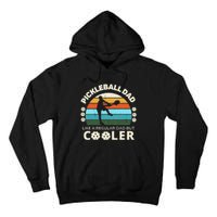 Funny Man's Pickleball Dad Like A Regular Dad But Cooler Tall Hoodie