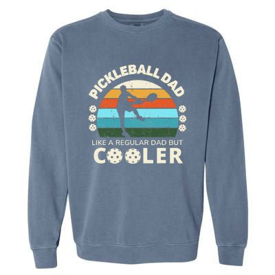 Funny Man's Pickleball Dad Like A Regular Dad But Cooler Garment-Dyed Sweatshirt