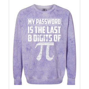 Funny My Password Is The Last 8 Digits Of Pi Gift Meaningful Gift Colorblast Crewneck Sweatshirt