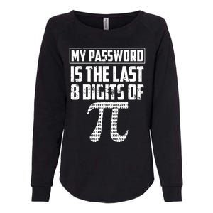 Funny My Password Is The Last 8 Digits Of Pi Gift Meaningful Gift Womens California Wash Sweatshirt