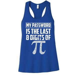 Funny My Password Is The Last 8 Digits Of Pi Gift Meaningful Gift Women's Racerback Tank