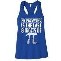 Funny My Password Is The Last 8 Digits Of Pi Gift Meaningful Gift Women's Racerback Tank