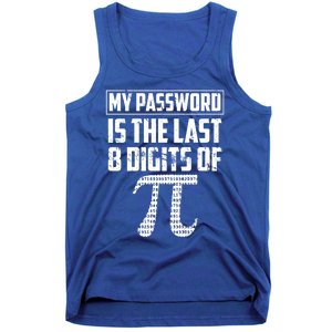 Funny My Password Is The Last 8 Digits Of Pi Gift Meaningful Gift Tank Top