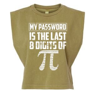 Funny My Password Is The Last 8 Digits Of Pi Gift Meaningful Gift Garment-Dyed Women's Muscle Tee