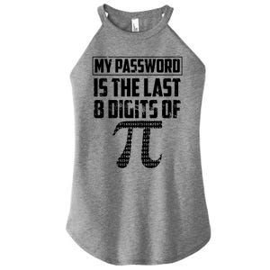 Funny My Password Is The Last 8 Digits Of Pi Gift Meaningful Gift Women's Perfect Tri Rocker Tank