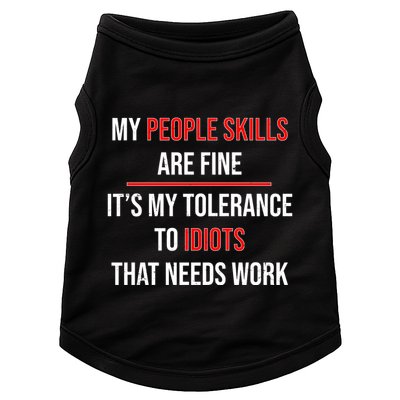 Funny My People Skills Are Fine My Tolerance To Idiots Need Work Doggie Tank