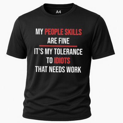 Funny My People Skills Are Fine My Tolerance To Idiots Need Work Performance Shirt