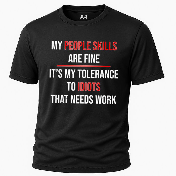 Funny My People Skills Are Fine My Tolerance To Idiots Need Work Performance Shirt