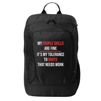Funny My People Skills Are Fine My Tolerance To Idiots Need Work City Backpack