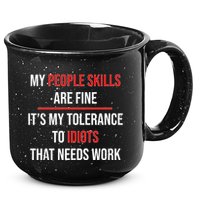 Funny My People Skills Are Fine My Tolerance To Idiots Need Work 15oz Campfire Ceramic Mug