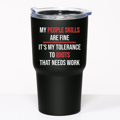 Funny My People Skills Are Fine My Tolerance To Idiots Need Work Tumbler