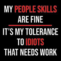 Funny My People Skills Are Fine My Tolerance To Idiots Need Work Mousepad