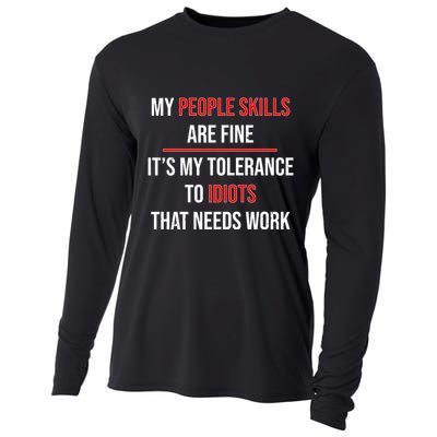 Funny My People Skills Are Fine My Tolerance To Idiots Need Work Cooling Performance Long Sleeve Crew