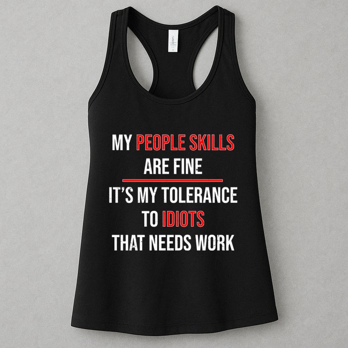 Funny My People Skills Are Fine My Tolerance To Idiots Need Work Womens Tank Top